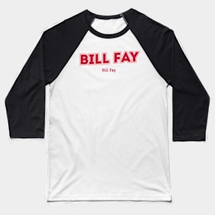 Bill Fay Baseball T-Shirt